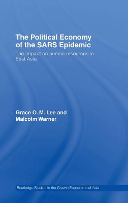 The Political Economy of the Sars Epidemic: The Impact on Human Resources in East Asia