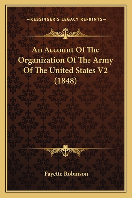 An Account Of The Organization Of The Army Of The United States V2 (1848)
