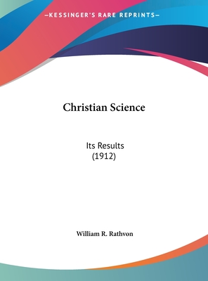 Christian Science: Its Results (1912)