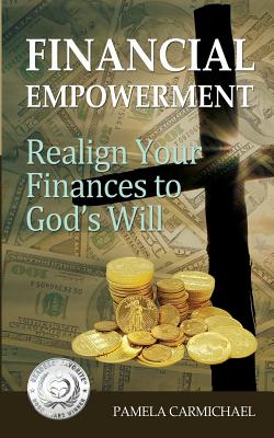 Financial Empowerment: Realign Your Finances to God's Will