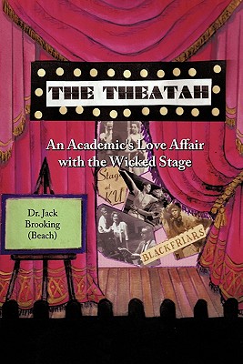 The Theatah: An Academic's Love Affair with the Wicked Stage