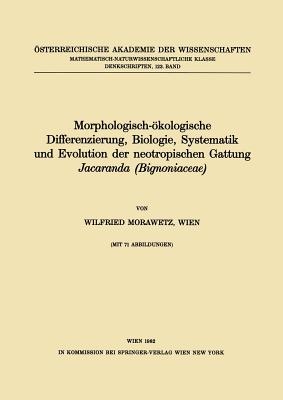Morphologisch-Ökologische Differenzierung, Biologie, Systematik Und Evolution Der Neotropischen Gattung Jacaranda (Bignoniaceae)