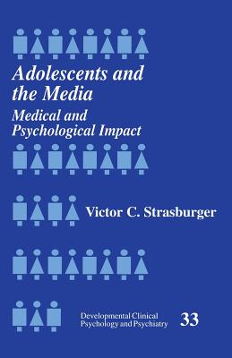Adolescents and the Media: Medical and Psychological Impact