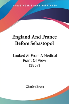 England And France Before Sebastopol: Looked At From A Medical Point Of View (1857)