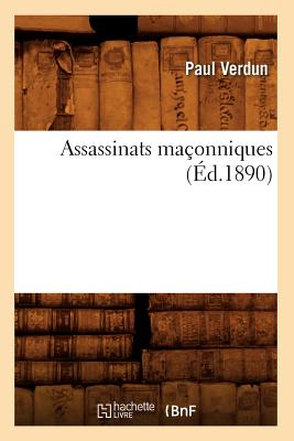 Assassinats Maçonniques (Éd.1890)