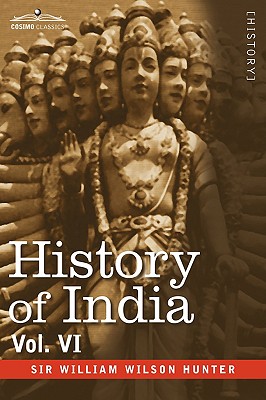 History of India, in Nine Volumes: Vol. VI - From the First European Settlements to the Founding of the English East India Company