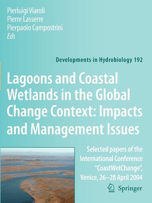 Lagoons and Coastal Wetlands in the Global Change Context: Impact and Management Issues: Selected Papers of the International Conference Coastwetchang