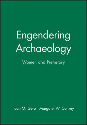 Engendering Archaeology: Women and Prehistory