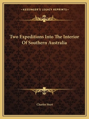 Two Expeditions Into The Interior Of Southern Australia