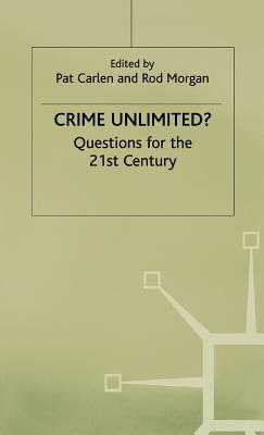 Crime Unlimited?: Questions for the Twenty-First Century