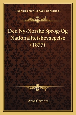 Den Ny-Norske Sprog-Og Nationalitetsbevaegelse (1877)