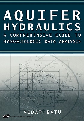 Aquifer Hydraulics: A Comprehensive Guide to Hydrogeologic Data Analysis