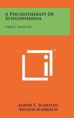 A Psychotherapy of Schizophrenia: Direct Analysis