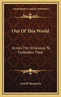 Out Of This World: Across The Himalayas To Forbidden Tibet