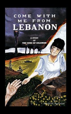 Come With Me From Lebanon: A Study of The Song of Solomon