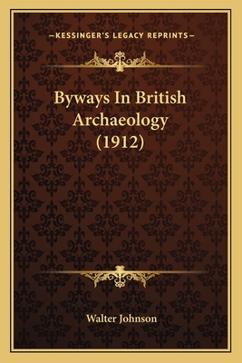 Byways In British Archaeology (1912)