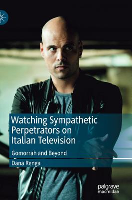 Watching Sympathetic Perpetrators on Italian Television: Gomorrah and Beyond