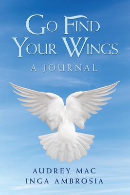 Go Find Your Wings: A Journal