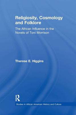 Religiosity, Cosmology and Folklore: The African Influence in the Novels of Toni Morrison
