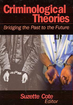 Criminological Theories: Bridging the Past to the Future