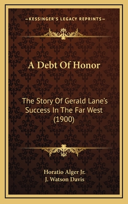 A Debt Of Honor: The Story Of Gerald Lane's Success In The Far West (1900)