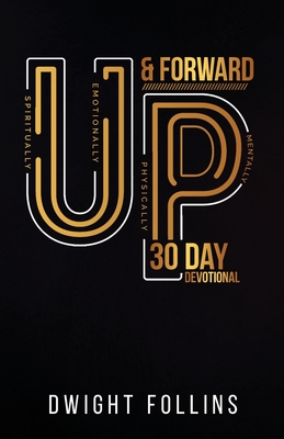 Up and Forward- 30 Day Devotional: 30 Day Devotional: 30 Day Devotional