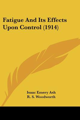 Fatigue And Its Effects Upon Control (1914)