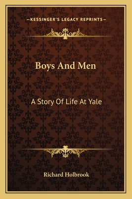 Boys And Men: A Story Of Life At Yale