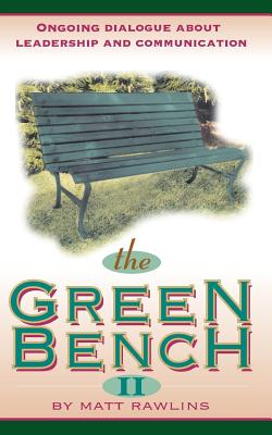 The Green Bench II: Ongoing Dialogue about Leadership and Communication