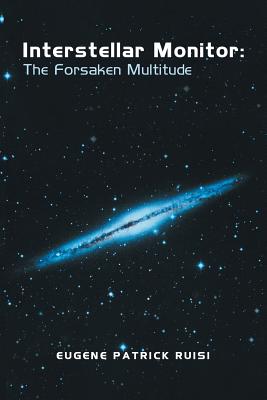 Interstellar Monitor: The Forsaken Multitude