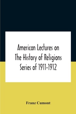 American Lectures On The History of Religions Series of 1911-1912 Astrology and religion among the Greeks and Romans