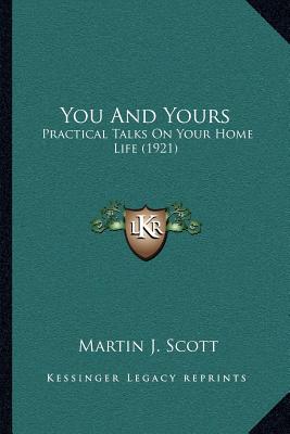 You And Yours: Practical Talks On Your Home Life (1921)