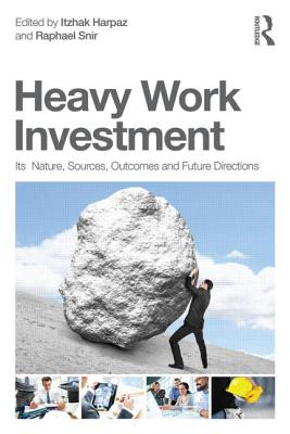 Heavy Work Investment: Its Nature, Sources, Outcomes, and Future Directions