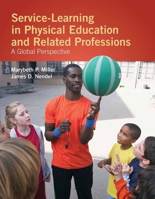 Service-Learning in Physical Education and Other Related Professions: A Global Perspective: .