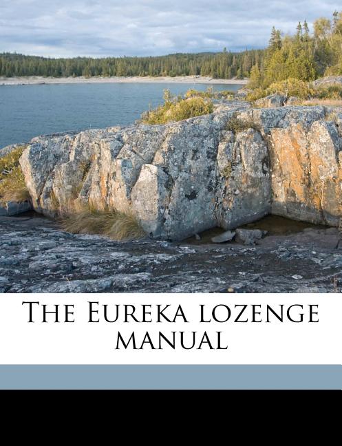 The Eureka Lozenge Manual
