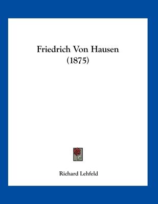 Friedrich Von Hausen (1875)