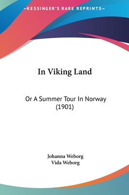 In Viking Land: Or A Summer Tour In Norway (1901)