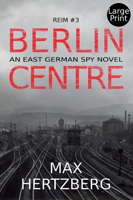 Berlin Centre: An East German Spy Story