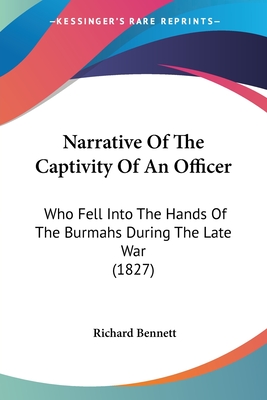 Narrative Of The Captivity Of An Officer: Who Fell Into The Hands Of The Burmahs During The Late War (1827)