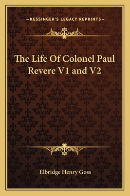 The Life Of Colonel Paul Revere V1 and V2