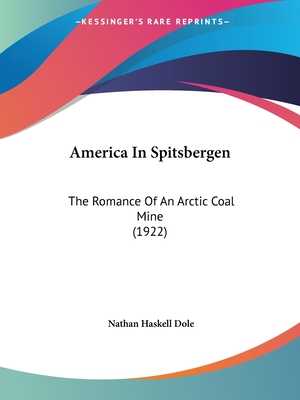 America In Spitsbergen: The Romance Of An Arctic Coal Mine (1922)