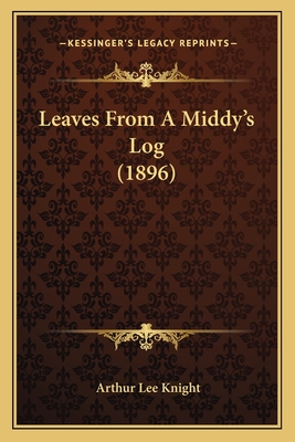 Leaves From A Middy's Log (1896)