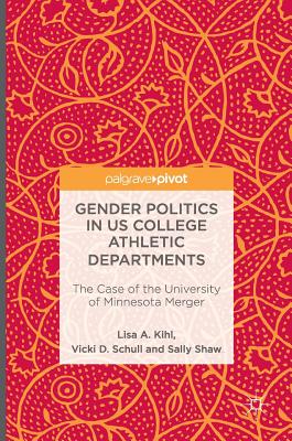 Gender Politics in Us College Athletic Departments: The Case of the University of Minnesota Merger