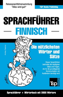 Sprachführer Deutsch-Finnisch und Thematischer Wortschatz mit 3000 Wörtern