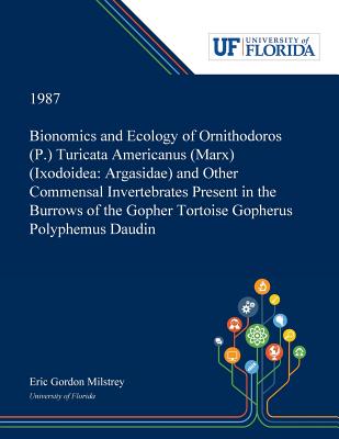 Bionomics and Ecology of Ornithodoros (P.) Turicata Americanus (Marx) (Ixodoidea: Argasidae) and Other Commensal Invertebrates Present in the Burrows