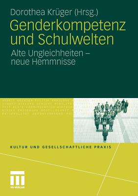 Genderkompetenz Und Schulwelten: Alte Ungleichheiten - Neue Hemmnisse