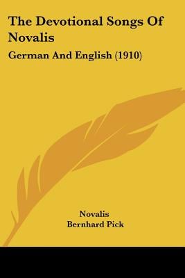 The Devotional Songs Of Novalis: German And English (1910)