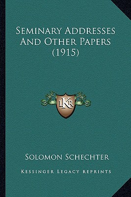 Seminary Addresses And Other Papers (1915)