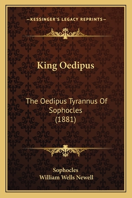 King Oedipus: The Oedipus Tyrannus Of Sophocles (1881)