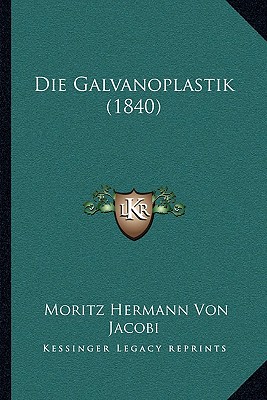 Die Galvanoplastik (1840)